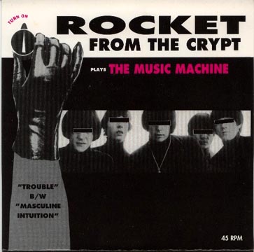 ROCKET FROM THE CRYPT "The Music Machine" 7" (SFTRI)